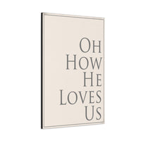How He Loves Us Wall Art - Christian Song Sign  - Uplifting Motivational Print Art