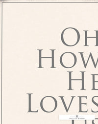 Oh How He Loves Poster Print Wall Art - Motivational Christian Print Art