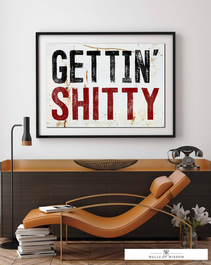 Gettin Shitty Funny Bar Poster Print - Sarcastic Vintage Bar Posters