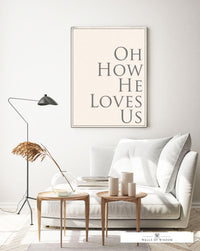 How He Loves Us Wall Art - Christian Song Sign  - Uplifting Motivational Print Art